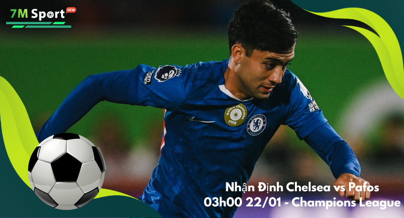 Đội hình dự kiến trước trận Chelsea vs Pafos