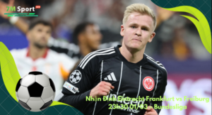 Đội hình dự kiến trước trận Eintracht Frankfurt vs Freiburg