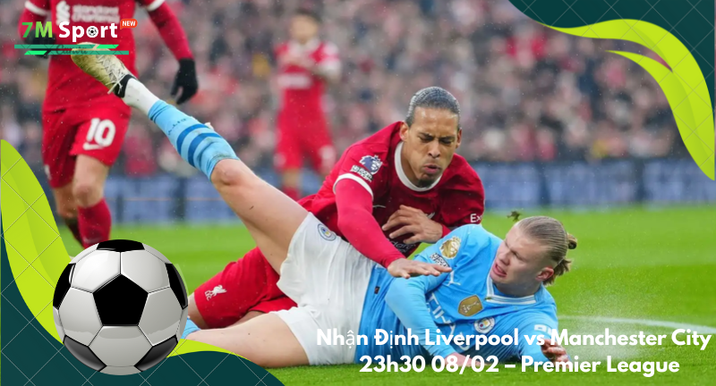 Đội hình dự kiến trước trận Liverpool vs Manchester City